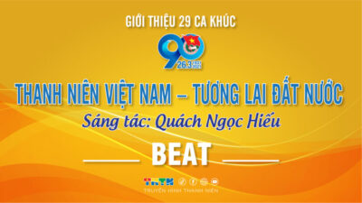Beat Thanh niên Việt Nam – Tương lai đất nước - Quách Ngọc Hiếu