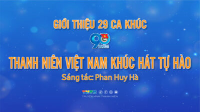 Thanh niên Việt Nam khúc hát tự hào - Phan Huy Hà