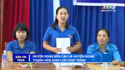 Tây Ninh - Huyện đoàn Bến Cầu - Huyện đoàn Thạnh Hoá tổ chức giao lưu học tập kinh nghiệm công tác Đoàn